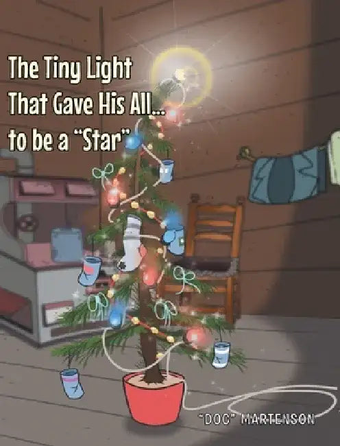 The Tiny Light That Gave His All... to be a "Star" by Doc Martenson