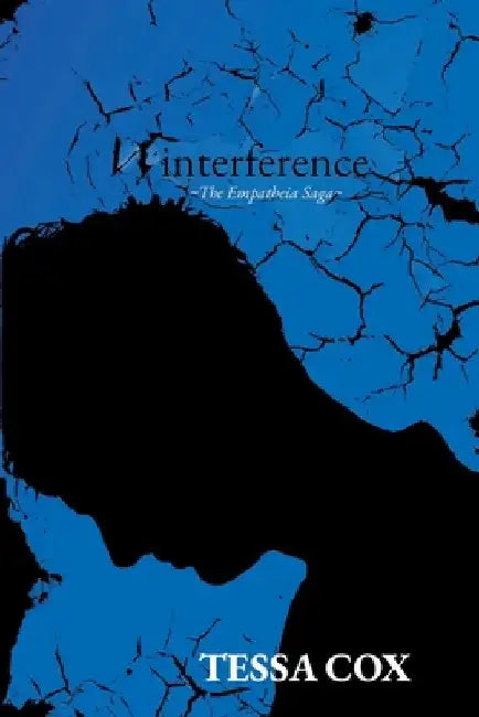 Interference: The Empatheia Saga, Book 2 by Tessa Cox