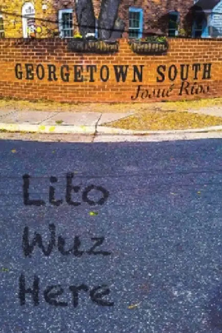 Lito Wuz Here by Josue Rios