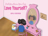 Did You Know You Can Love Yourself? by Kayla Obenour