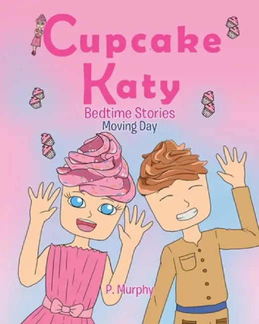 Cupcake Katy: Bedtime Stories by P. Murphy