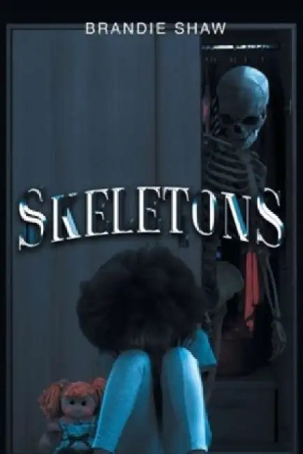 Skeletons by Brandie Shaw