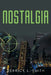 Nostalgia by Derrick L. Smith