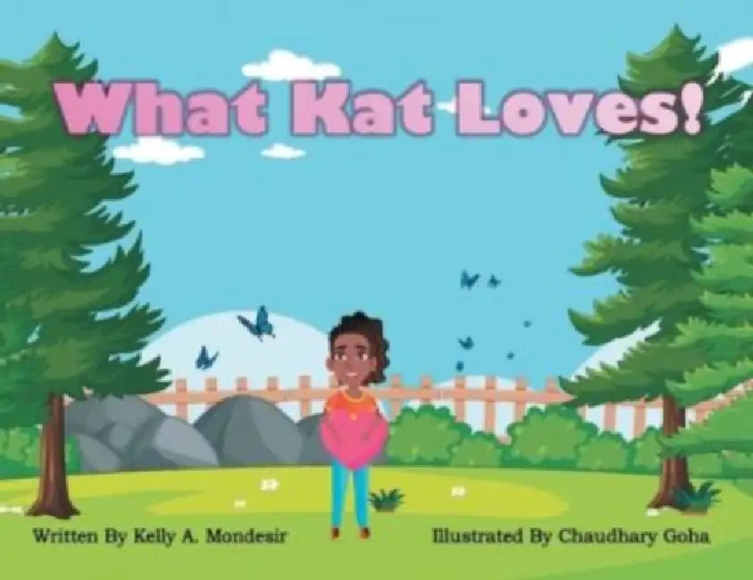 What Kat Loves! by Kelly A. Mondesir