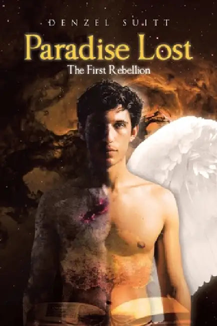 Paradise Lost: The First Rebellion by Denzel Suitt