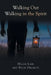 Walking Out Walking in the Spirit by Helen Laib