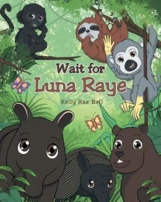 Wait for Luna Raye by Kelly Rae Bell