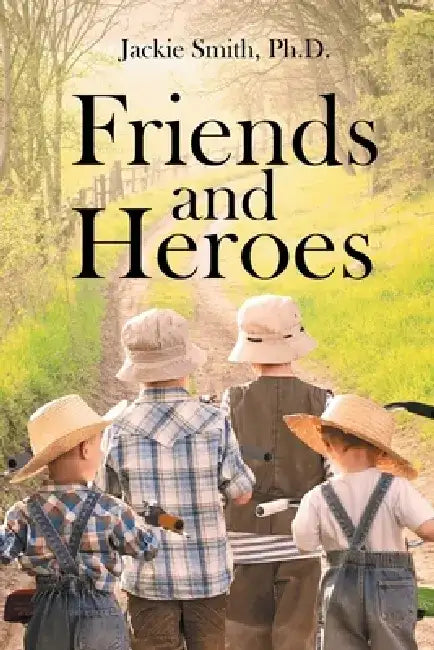 Friends and Heroes by Jackie Smith 