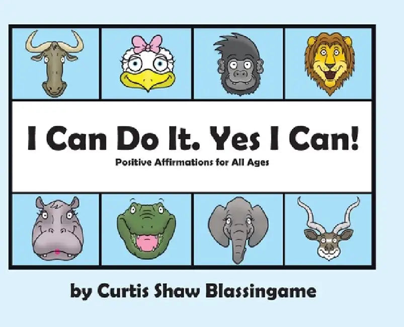 I Can Do It. Yes I Can! by Curtis Shaw Blassingame