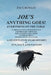 Joe's Anything Goes!: Everything on the Table, Current Events-Reminiscences, Commentary- Opinions, Explanations- Solutions, Entertainment, S by Joe Crowley