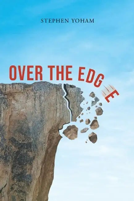 Over the Edge by Stephen Yoham