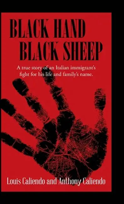 Black Hand Black Sheep by Louis A. Caliendo