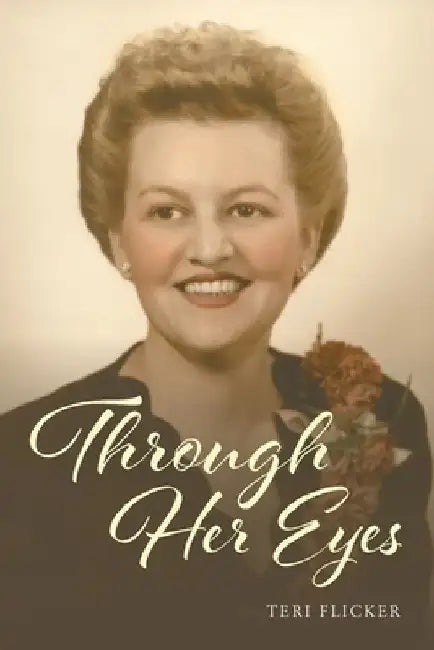 Through Her Eyes by Teri Flicker