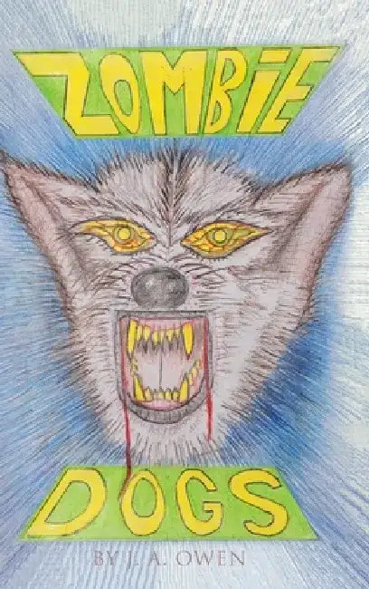 Zombie Dogs by J. A. Owen