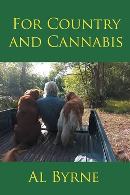 For Country and Cannabis by Al Byrne