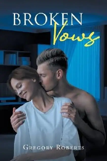 Broken Vows by Gregory Roberts