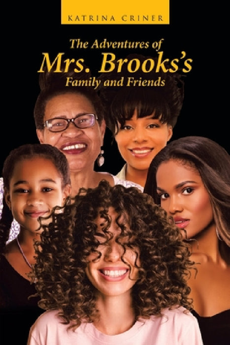 The Adventures of Mrs. Brooks's Family and Friends by Katrina Criner