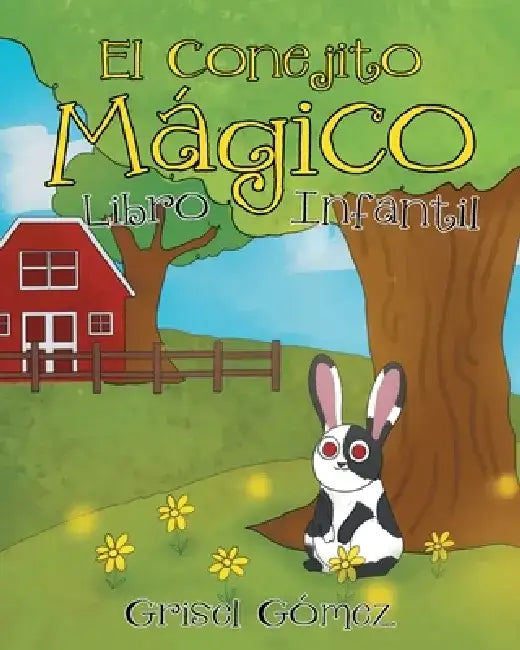 El Conejito Mágico: Libro Infantil by Grisel Gómez
