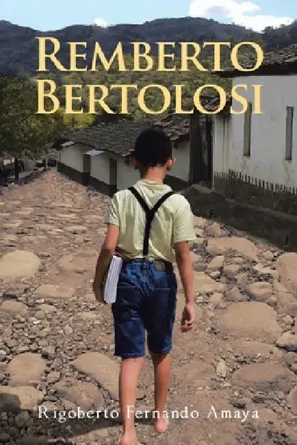 Remberto Bertolosi by Rigoberto Fernando Amaya