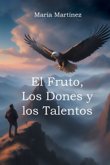 El Fruto, Los Dones y los Talentos by María Martínez
