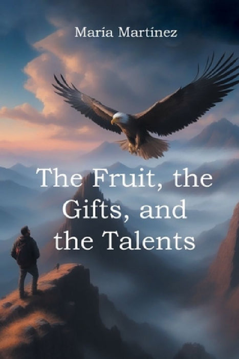 The Fruit, the Gifts, and the Talents by María Martínez