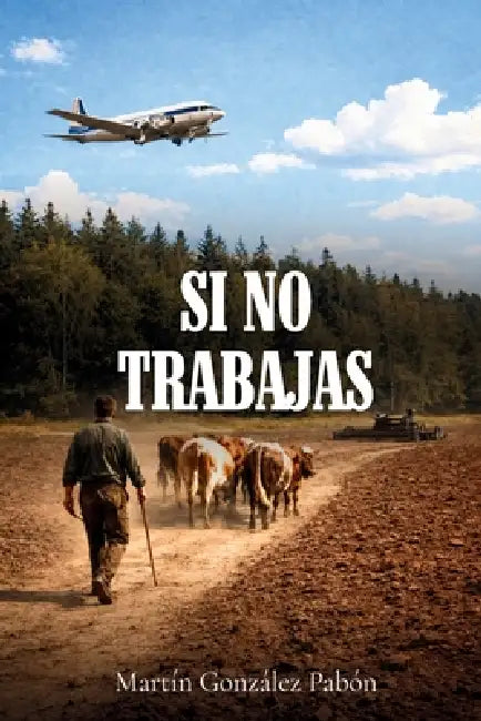 Si no trabajas by Martín González Pabón