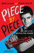 Piece by Piece: How I Built My Life (No Instructions Required) by David Aguilar
