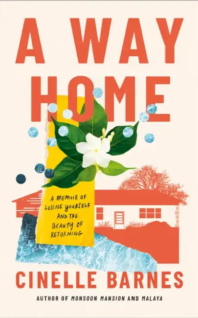 A Way Home: A Memoir of Losing Yourself, and the Beauty of Returning by Cinelle Barnes
