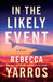 In the Likely Event by Rebecca Yarros