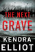 The Next Grave by Kendra Elliot