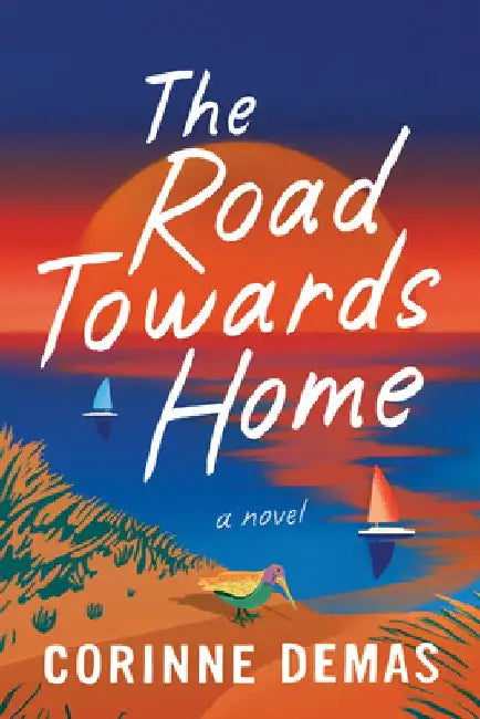 The Road Towards Home by Corinne Demas