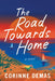 The Road Towards Home by Corinne Demas