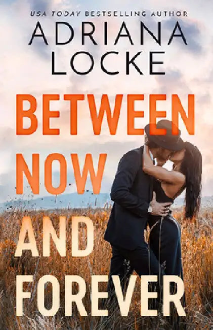 Between Now and Forever by Adriana Locke
