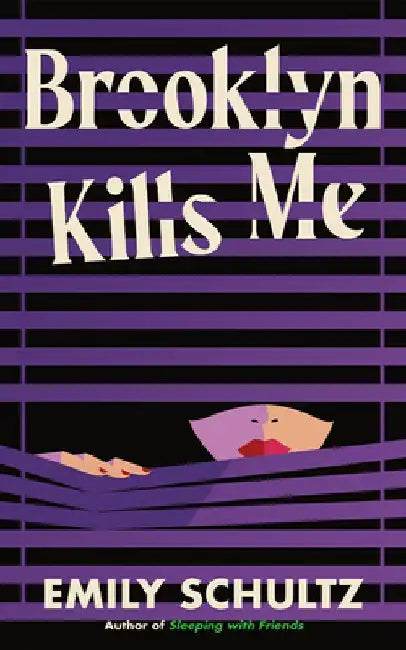 Brooklyn Kills Me by Emily Schultz