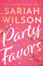 Party Favors by Sariah Wilson