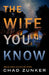 The Wife You Know by Chad Zunker