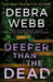 Deeper Than the Dead by Debra Webb
