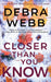 Closer Than You Know by Debra Webb