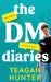 The DM Diaries by Teagan Hunter