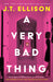 A Very Bad Thing by J. T. Ellison