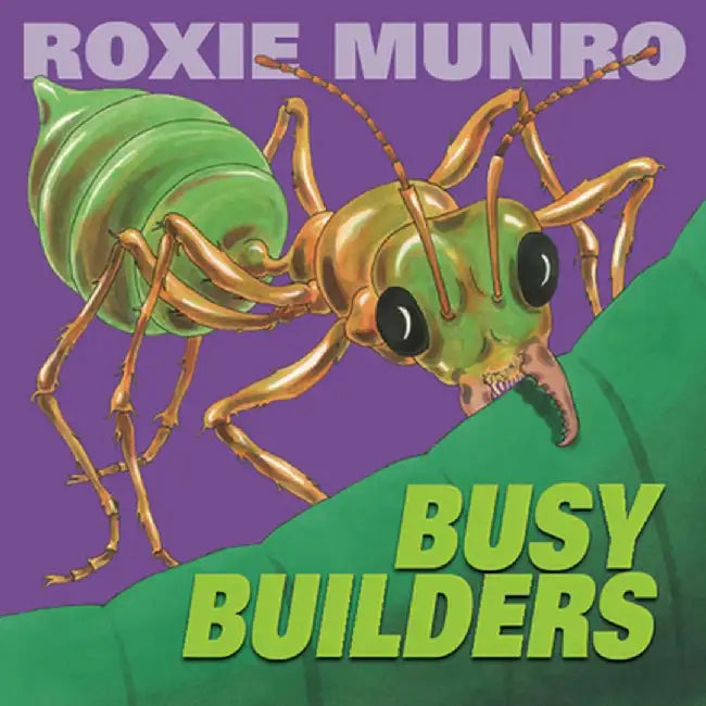 Busy Builders by Roxie Munro