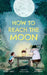 How to Reach the Moon by Nicolás Schuff