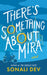 There's Something about Mira by Sonali Dev