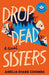 Drop Dead Sisters by Amelia Diane Coombs