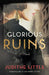 Glorious Ruins by Judithe Little