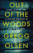 Out of the Woods: A Girl, a Killer, and a Lifelong Struggle to Find the Way Home by Gregg Olsen