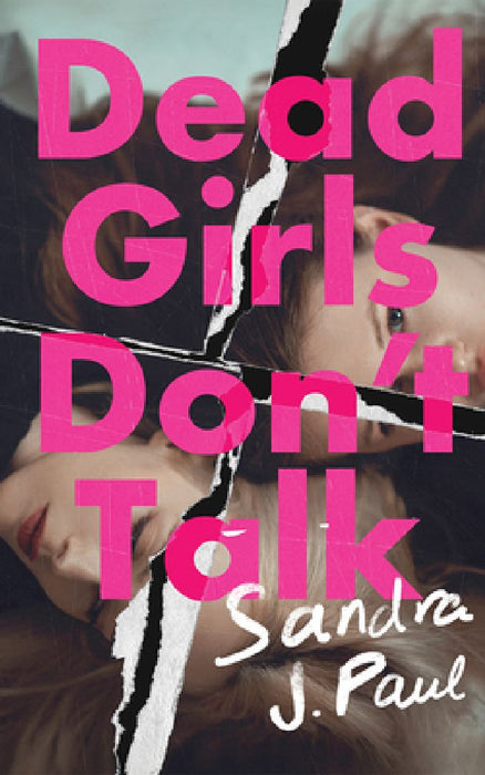 Dead Girls Don't Talk  by Sandra J. Paul