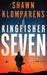 Kingfisher Seven: A Thriller by Shawn Klomparens
