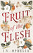 Fruit of the Flesh by I. V. Ophelia