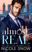Almost Real by Nicole Snow